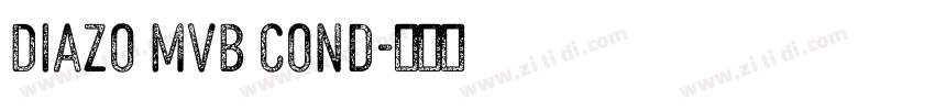 Diazo MVB Cond字体转换 Diazo MVB Cond字体转换